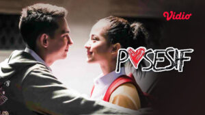 Sinopsis Film Posesif