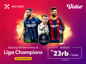 Langganan Vidio Sebulan di Mcash, Dukung Klub Favoritmu di Babak 16 Besar Liga Champions!