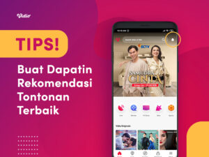 Tips Supaya Kamu Selalu Dapat Rekomendasi Tontonan Terbaik di Vidio!