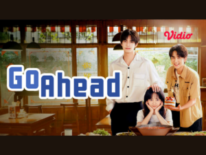 sinopsis drama china go ahead