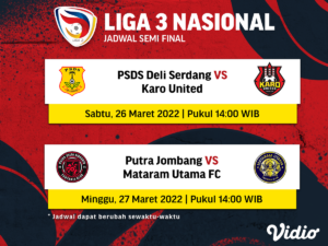 Live Streaming Semifinal Liga 3 Nasional, Simak Jadwalnya Berikut Ini