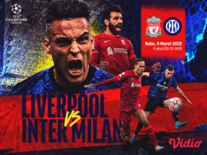 Liverpool vs Inter Milan - Link Live Streaming Liga Champions 2201/22 Babak 16 Besar