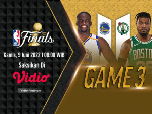 Nonton NBA Finals Live: Boston Celtics vs Golden State Warriors Game 3