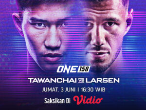 Ayo Nonton ONE Championship Live: Tawanchai vs Larsen di ONE 158