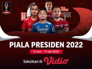 Jadwal dan Link Live Streaming Piala Presiden 2022