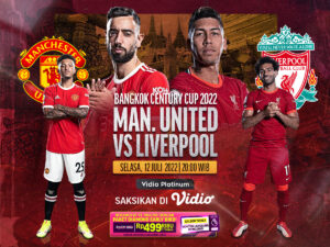 Live Streaming Man United vs Liverpool di Bangkok Century Cup 2022