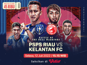 Link Live Streaming PSPS Riau vs Kelantan FC: Battle of The Real Warriors