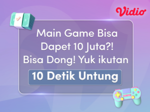 Main Vidio Games 10 Detik Untung Berhadiah Uang
