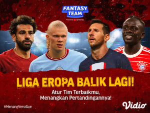 Liga-Liga Eropa Balik Lagi, Ayo Jadi Manager Klub di Fantasy Team!