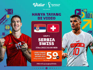 Jadwal dan Link Live Streaming Piala Dunia 2022: Serbia vs Swiss, Eksklusif Hanya di Vidio!