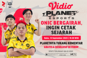 live streaming Vidio Planet Esports: Onic Bergairah, Ingin Cetak Sejarah