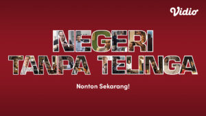Streaming Negeri Tanpa Telinga di Vidio