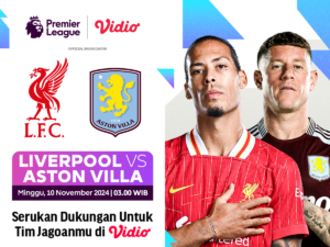 Link siaran langsung Liverpool vs Aston Villa