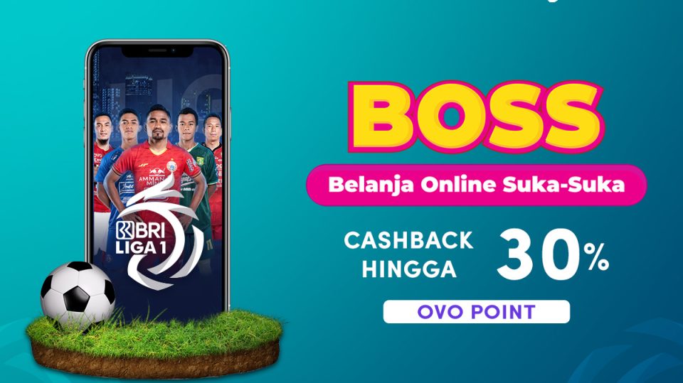 Cashback 30% dari Promo BOSS OVO, Nonton BRI Liga 1 Hari Ini!