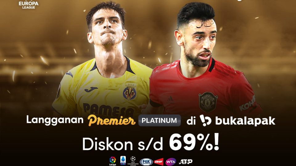 Puas Nonton Final Liga Eropa Dengan Diskon Premier Platinum di Bukalapak