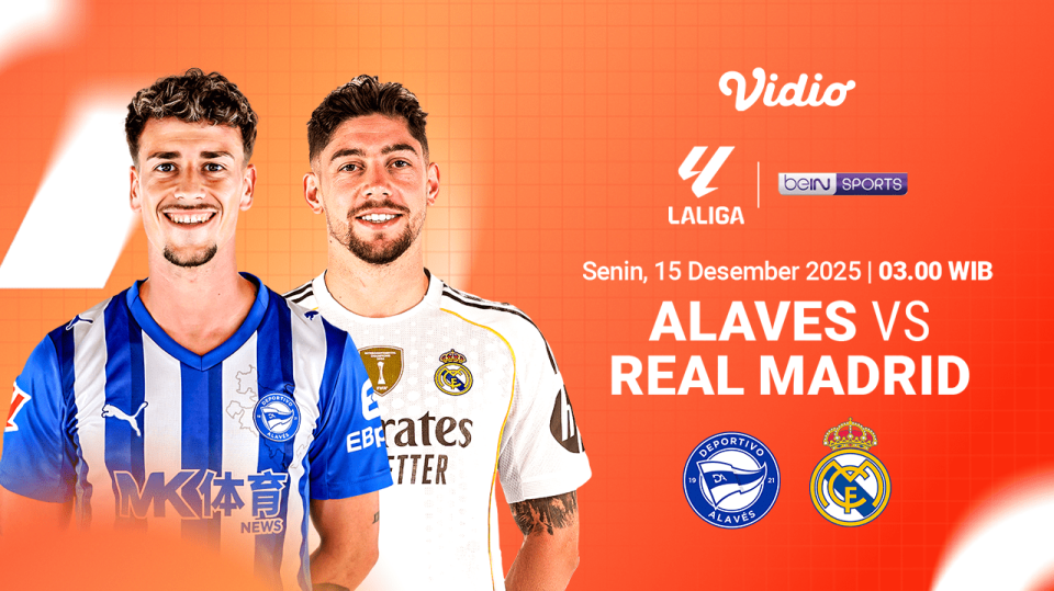 Saksikan Alaves vs Real Madrid eksklusif di Vidio.