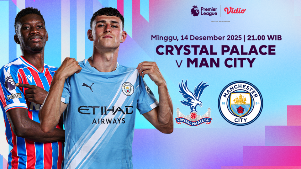 Saksikan Crystal Palace vs Man City eksklusif di Vidio.