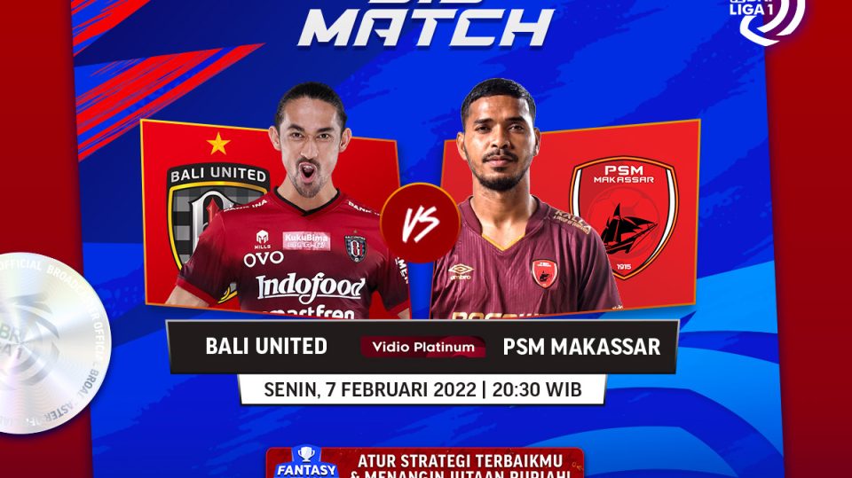 Bali United vs PSM Makassar: Jadwal Liga 1 2021-22 Hari Ini Live Streaming di Vidio