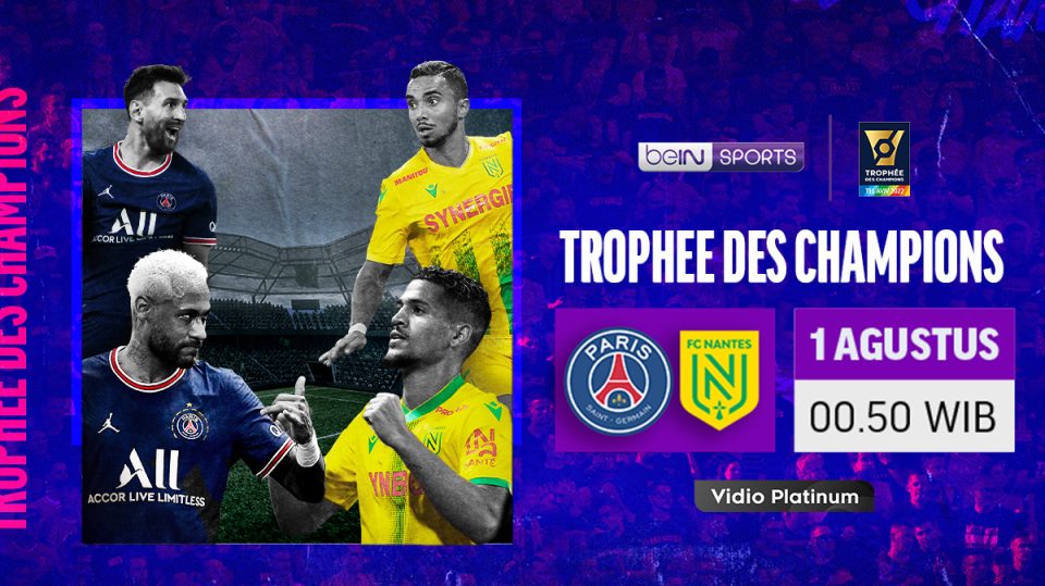 Link Live Streaming PSG vs Nantes di Trophee des Champions 2022