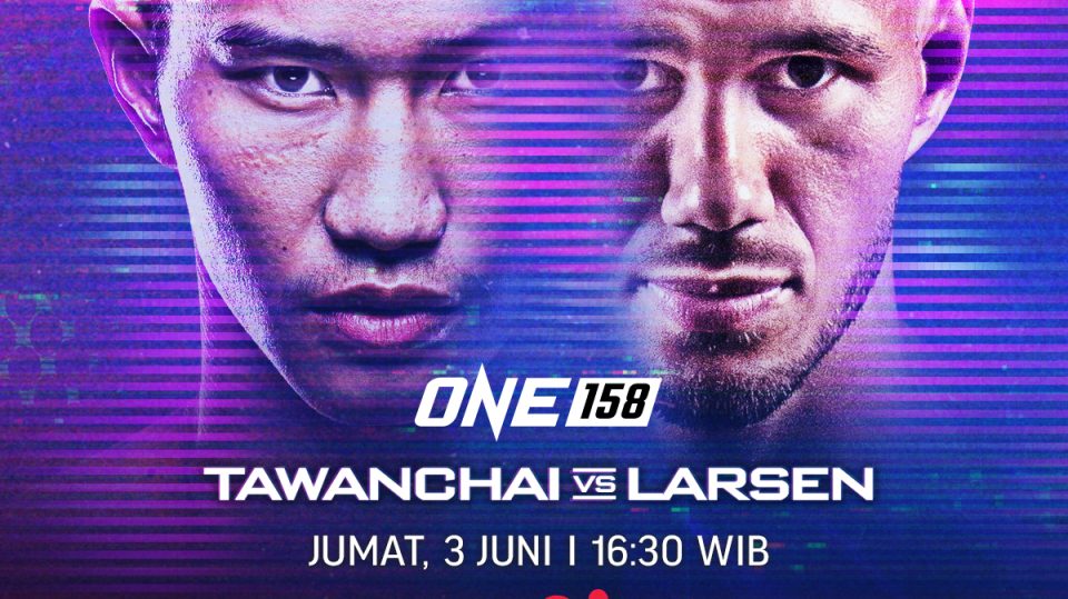 Ayo Nonton ONE Championship Live: Tawanchai vs Larsen di ONE 158