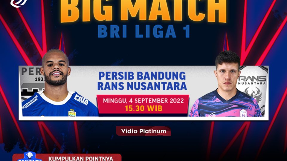 Link Live Streaming Persib Bandung vs RANS Nusantara FC