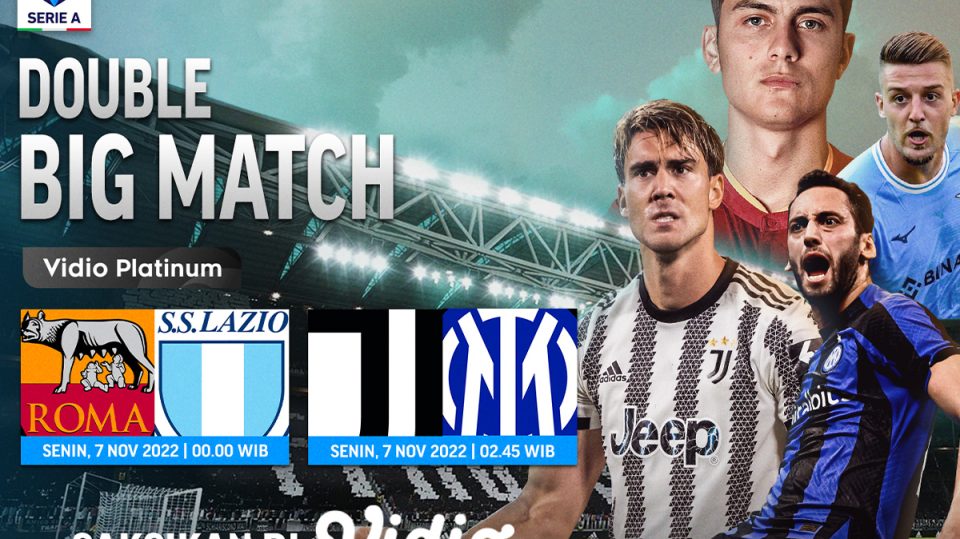 Link Live Streaming Roma vs Lazio dan Juventus vs Inter