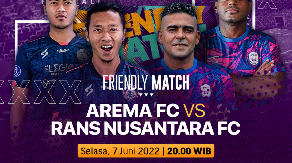 Jadwal dan Link Live Streaming Uji Coba Arema vs RANS Nusantara FC