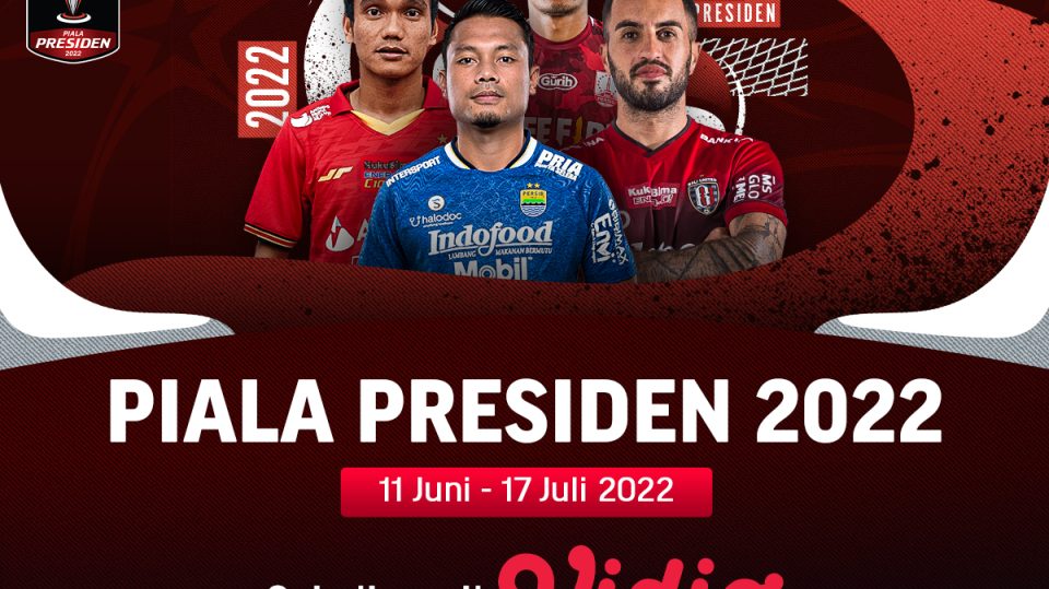 Jadwal dan Link Live Streaming Piala Presiden 2022