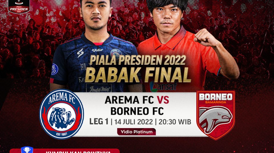 Live Streaming Arema vs Borneo FC di Final Piala Presiden 2022 Leg 1