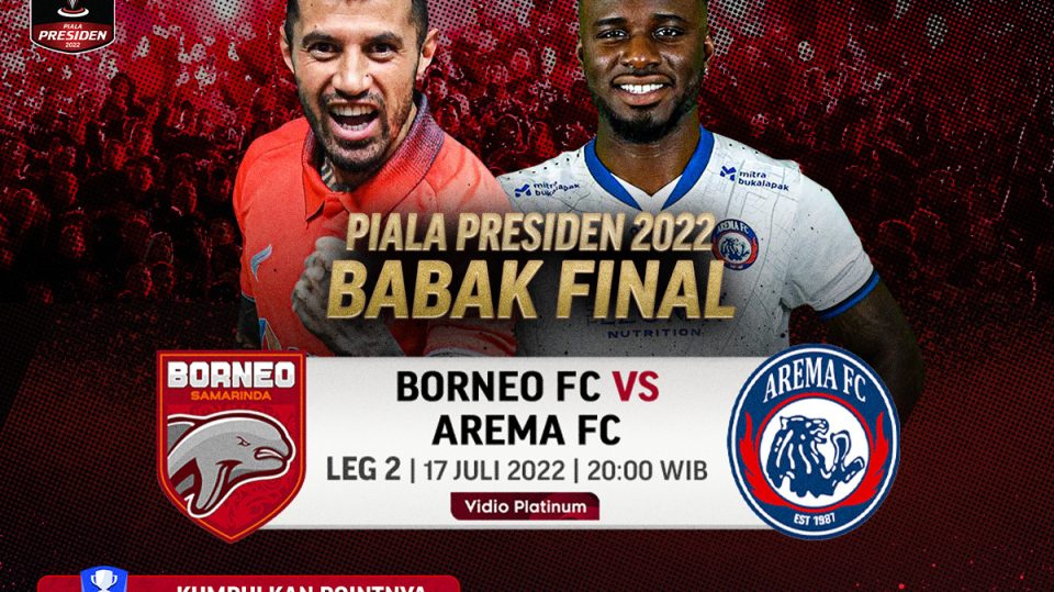 Live Streaming Borneo FC vs Arema FC di Final Piala Presiden 2022 Leg 2