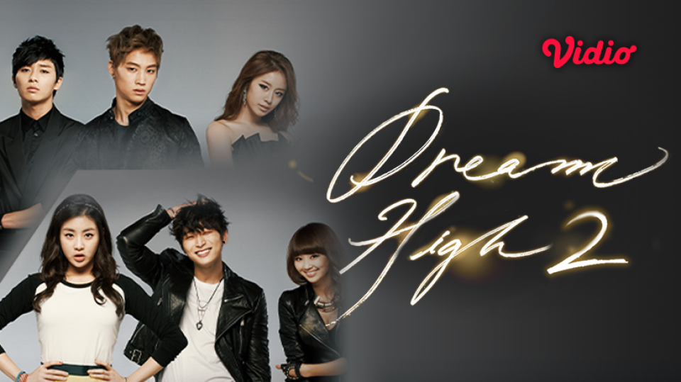 sinopsis dream high 2