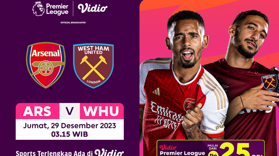 Arsenal vs West Ham, Jumat (29/12/2023). Saksikan di Vidio!