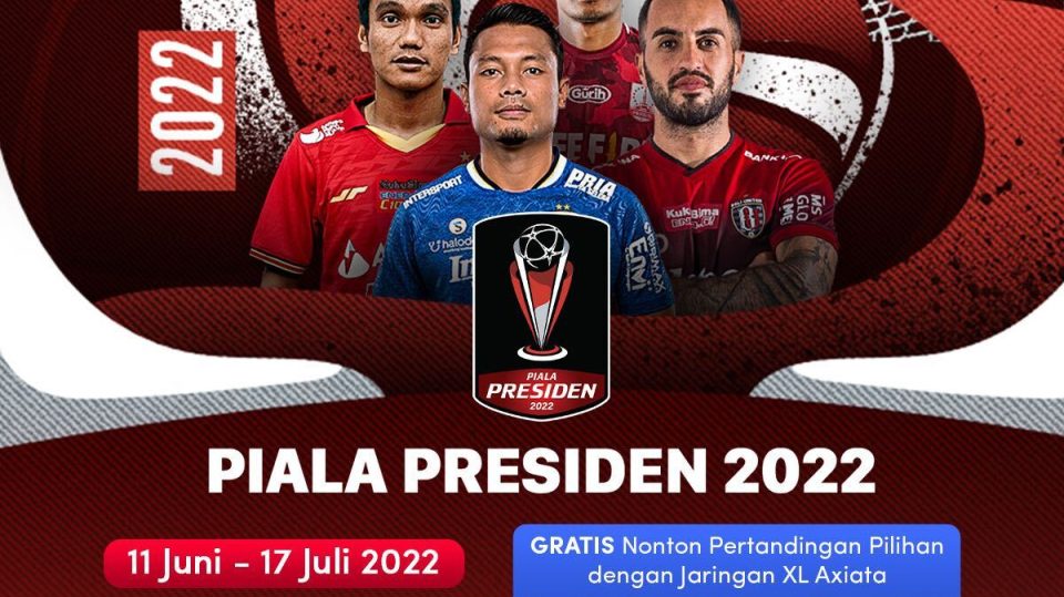 Piala Presiden 2022 GRATIS untuk Pengguna XL Axiata