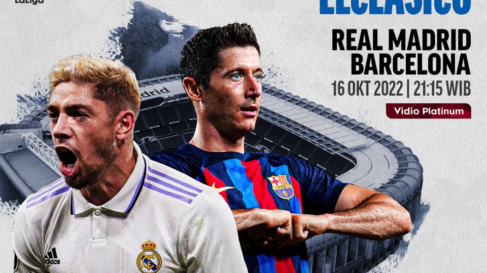Link Live Streaming Real Madrid vs Barcelona di La Liga 2022/23