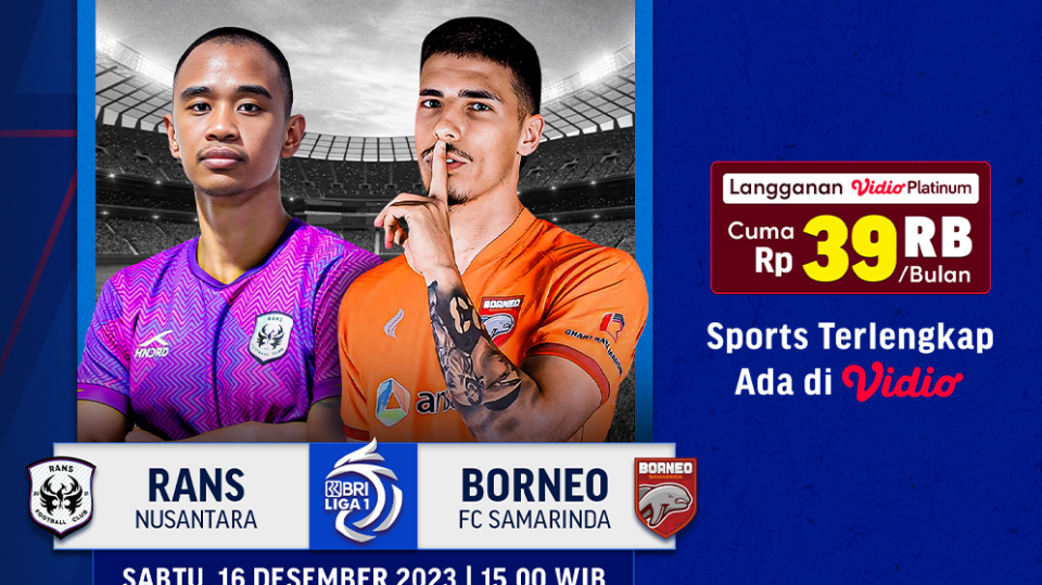 Jadwal dan link streaming RANS Nusantara vs Borneo FC, Sabtu (16/12/2023) di Vidio