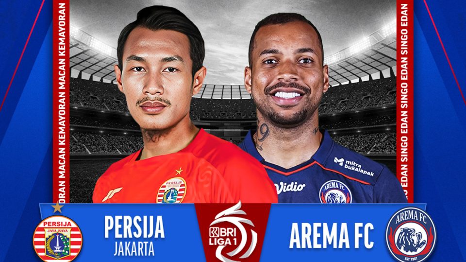 Persija vs Arema Minggu 20 Agustus 2023