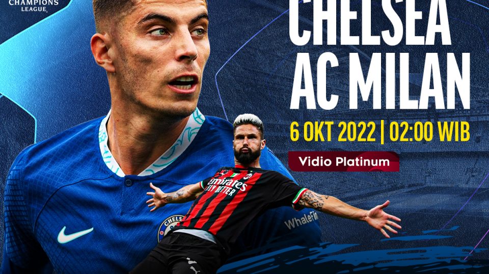 Link Live Streaming Chelsea vs Milan di UCL 2022/23