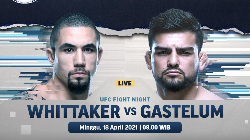Jadwal & Link Steraming UFC Vegas 24: Pertarungan Utama Robert Whittaker vs Kelvin Gastellum