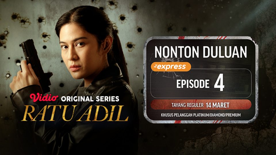 Nonton Ratu Adil episode 4 lebih dulu dengan Vidio Express'