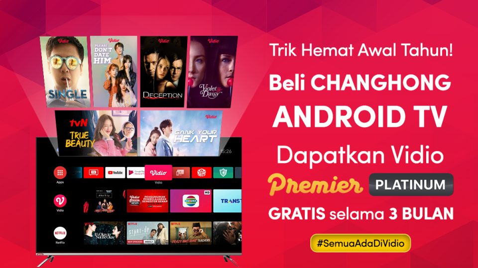 Promo awal tahun beli Changhong Android TV dapat 3 bulan Vidio Premier Platinum gratis.
